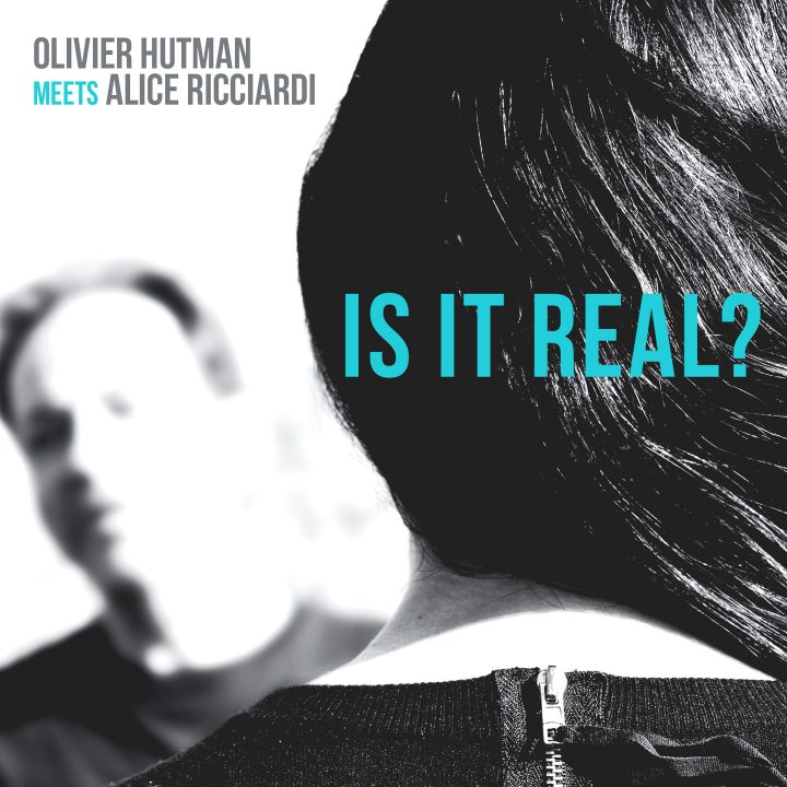 IS IT REAL ? | Un album d'Olivier Hutman et Alice Ricciardi | Cristal  Records