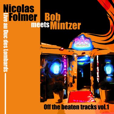 Nicolas Folmer meets Bob Mintzer - Off The Beaten Tracks Vol.1 - Cristal Records