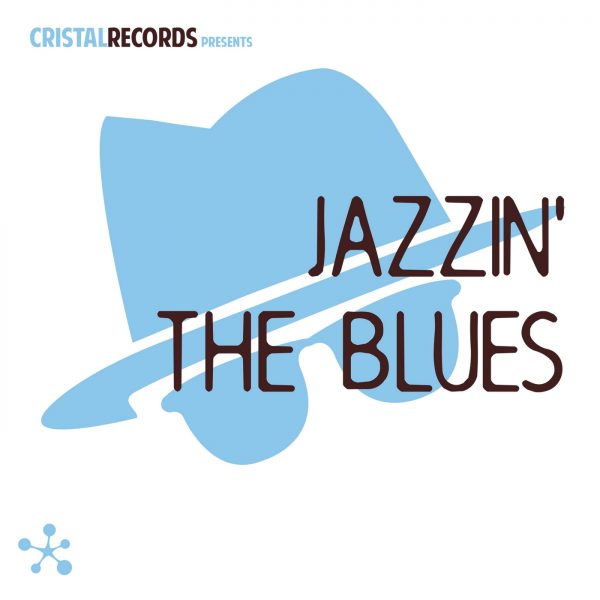 Cristal Records Presents - Jazzin' The Blues