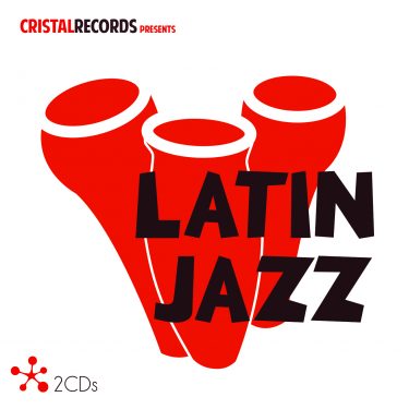 Cristal Records Presents - Latin Jazz - Cristal Records