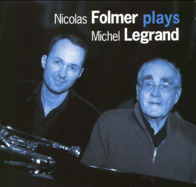 Nicolas Folmer - NICOLAS FOLMER PLAYS MICHEL LEGRAND - Cristal Records