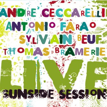 Ceccarelli - Farao - Beuf - Bramerie- Live Sunside Session - Cristal Records