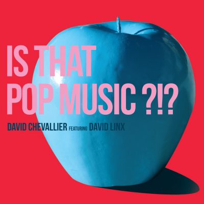 David Chevallier - David Linx - Is that Pop Music - Cristal Records