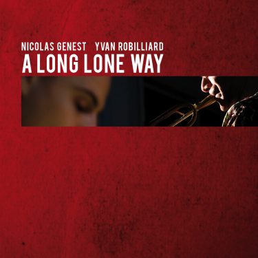 Nicolas Genest - Yvan Robilliard - A long lone Way - Cristal Records