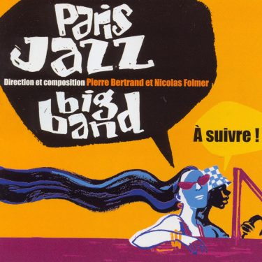 Paris Jazz Big Band - A suivre - Cristal Records