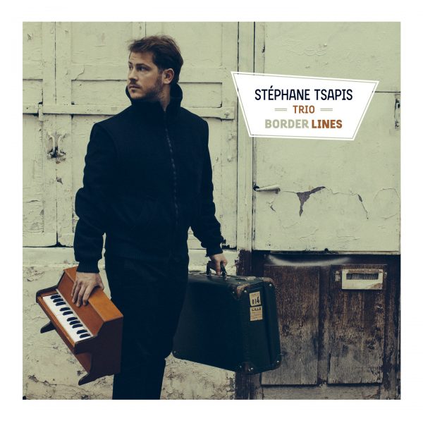 Stephane Tsapis Trio - Border Lines - Cristal Records