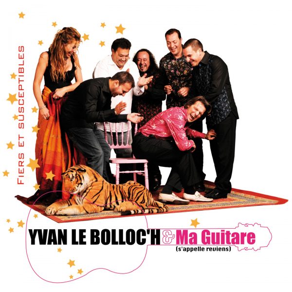 Yvan Le Bolloc'h et Ma Guitare - Fiers et Susceptibles - Cristal Records