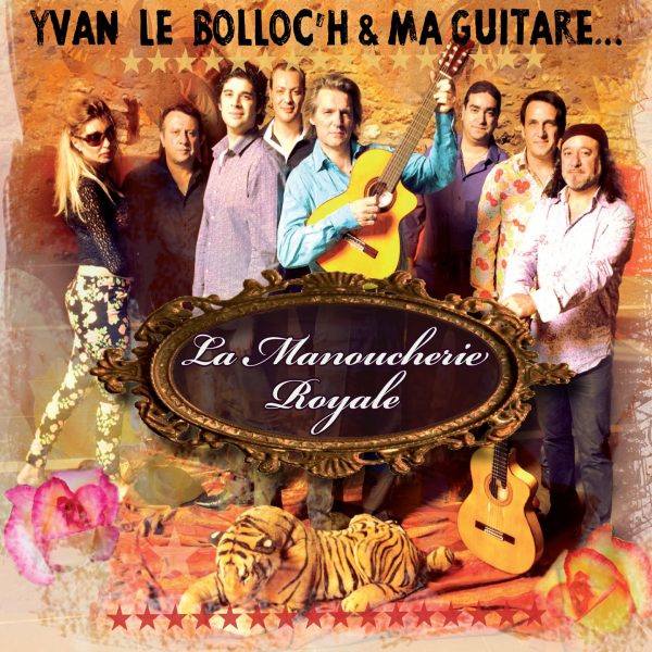 Yvan Le Bolloc'h et Ma Guitare - La Manoucherie Royale - Cristal Records