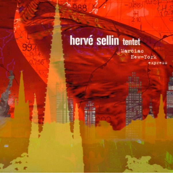 Hervé Sellin - MARCIAC NEW-YORK EXPRESS - Cristal Records