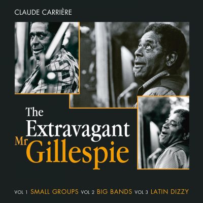The Extravagant Mr.Gillespie - Claude Carrière - Cristal Records
