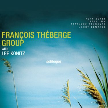 François Theberge Group with Lee Konitz - Soliloque - Cristal Records2