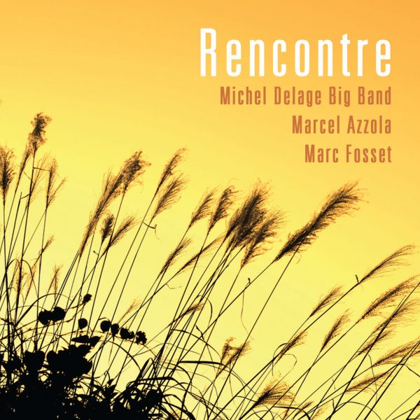 Rencontre - Delage Big Band - Azzola - Fosset - Cristal Records