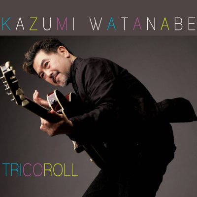 Tricoroll - Kazumi Watanabe - Cristal Records
