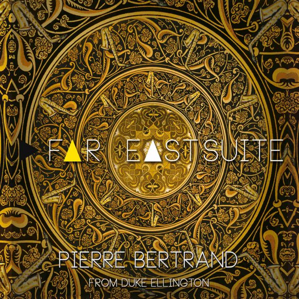 Pierre Bertrand - Far East Suite - Cristal Records