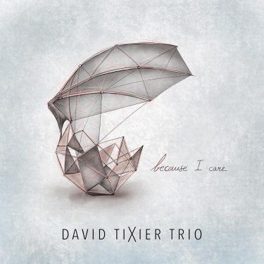 Cristal Records - David Tixier Trio - Because I Care