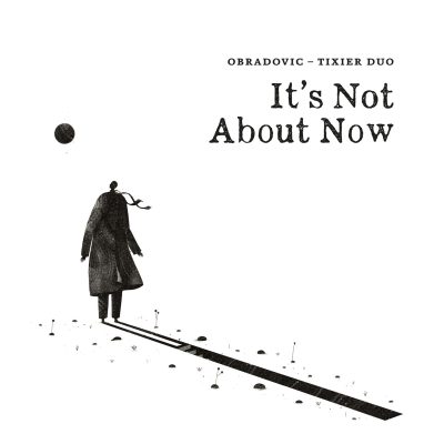 Cristal Records - Obradovic-Tixier Duo - It's Not About Now - Single